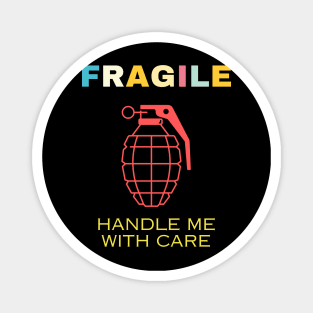 Fragile like a bomb Delicate funny Handle with care Magnet